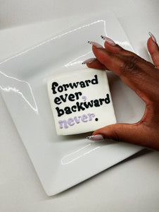A Forward Ever, Backward Never Cookie by Lindsey Gazel